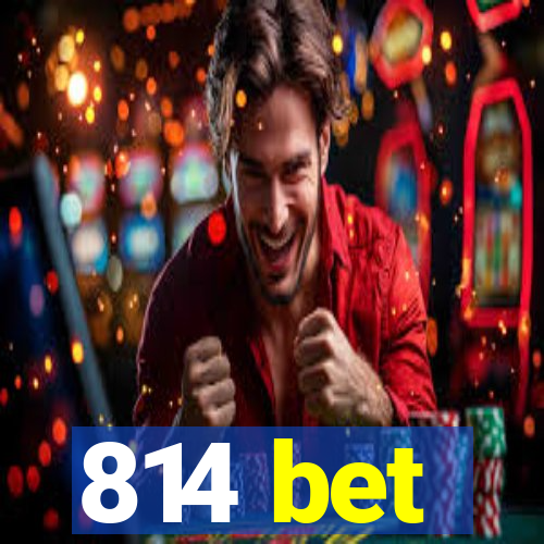 814 bet